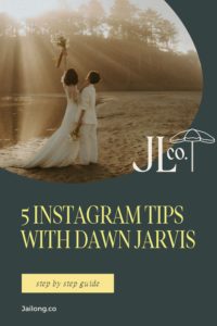 5 INSTAGRAM TIPS WITH DAWN JARVIS