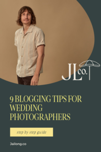 9 BLOGGING TIPS FOR WEDDING PHOTOGRAPHERS