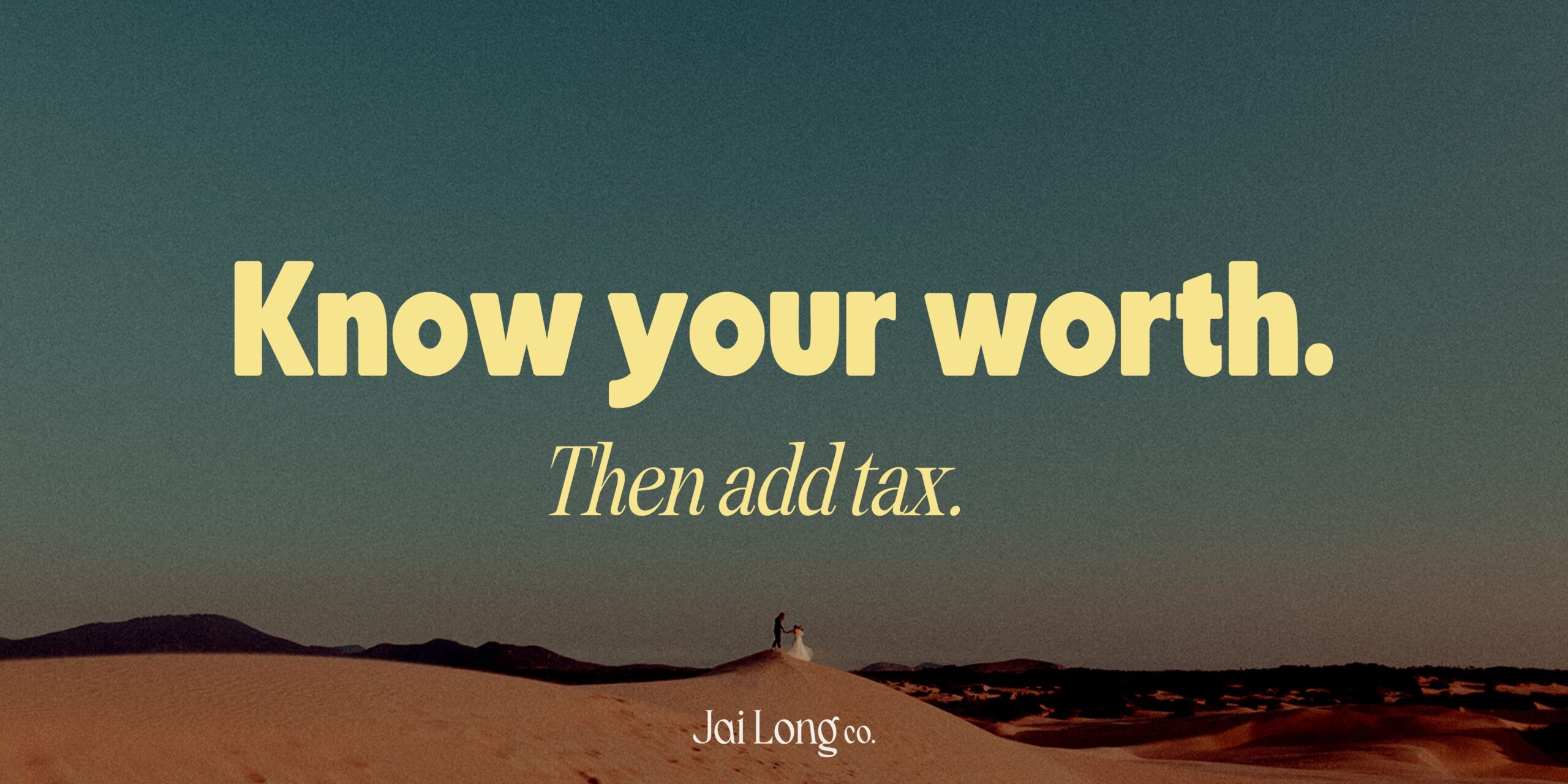 know your worth, then add tax quote for creative entrepreneurs
