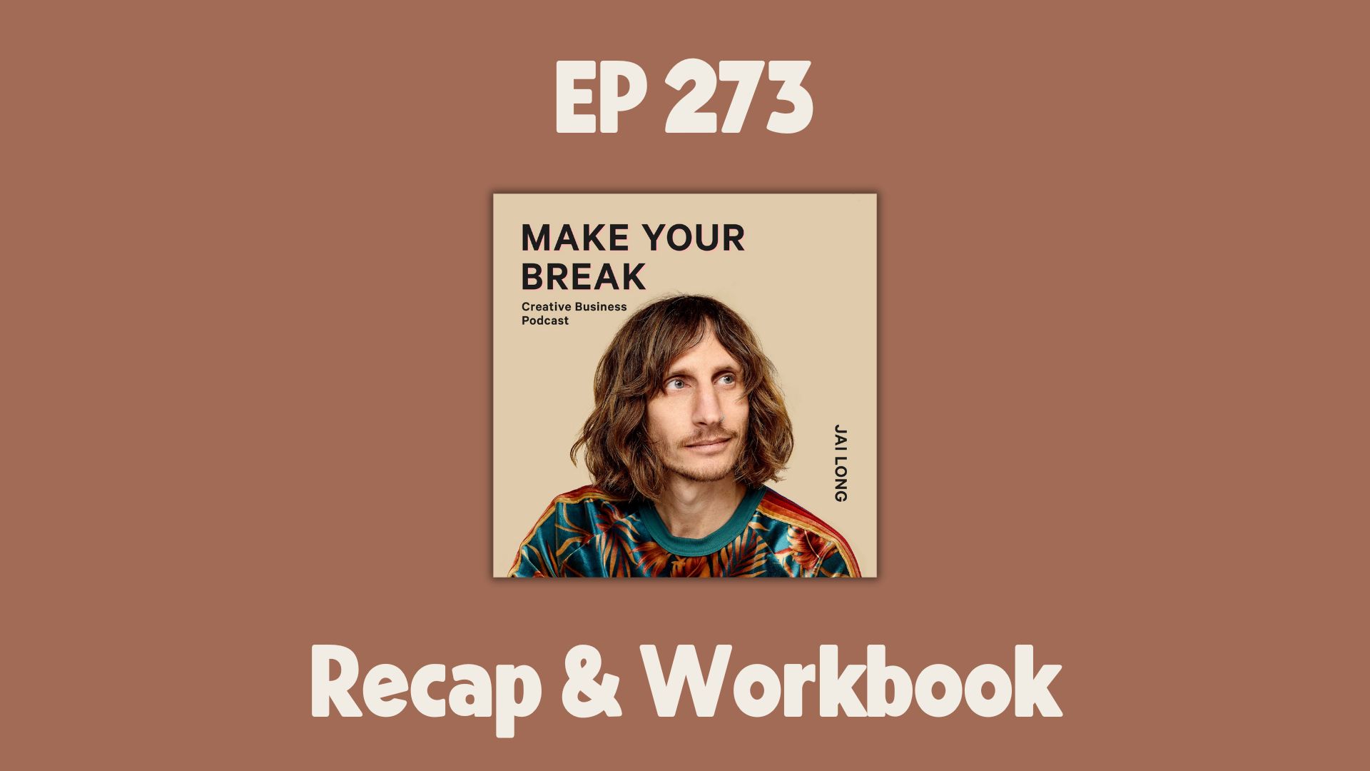 make your break podcast with jai long episode 273